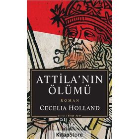 Attila'nın Ölümü - Cecelia Holland
