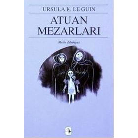 ATUAN MEZARLARI - YERDENIZ ÜÇLEMESI 2 - URSULA KROEBER LE GUIN (URSULA K. LEGUIN)