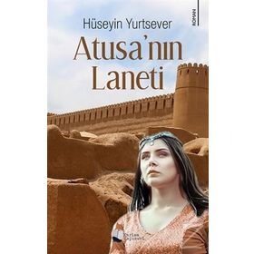 Atusa'nın Laneti - Hüseyin Yurtsever