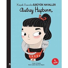 Audrey Hepburn - Küçük İnsanlar ve Büyük Hayaller - Maria Isabel Sánchez Vegara