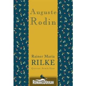 Auguste Rodin - Rainer Maria Rilke