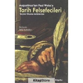 Augustinus’tan Paul Weiss’a Tarih Felsefecileri - Talip Kabadayı