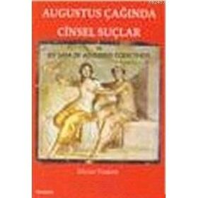 AUGUSTUS ÇAĞINDA CINSEL SUÇLAR VE LEX IULIA DE ADULTERIIS COERCENDIS - DILER TAMER