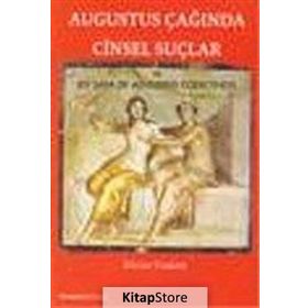 AUGUSTUS ÇAĞINDA CINSEL SUÇLAR VE LEX IULIA DE ADULTERIIS COERCENDIS - DILER TAMER