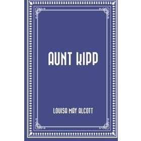 Aunt Kipp-May Alcott