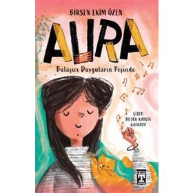 Aura - Bulaşıcı Duyguların Peşinde - Birsen Ekim Özen
