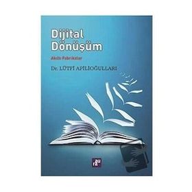 Aura Kitapları Dijital Dönüşüm - Akıllı Fabrikalar / Lütfi Apilioğulları