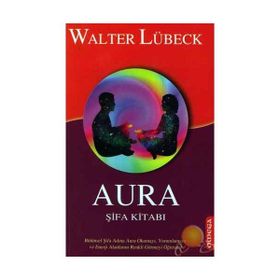 AURA ŞİFA KİTABI - WALTER LÜBECK