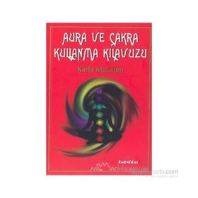 Aura ve Çakra Kullanma Kılavuzu - Karla McLaren