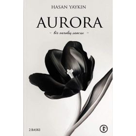 Aurora Bir Varoluş Sancısı- Hasan Yaykın