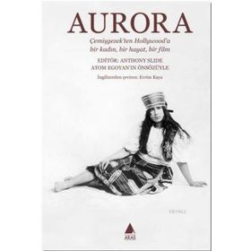 Aurora: Çemişgezek'ten Hollywood'a Bir Kadın Bir Hayat Bir Film