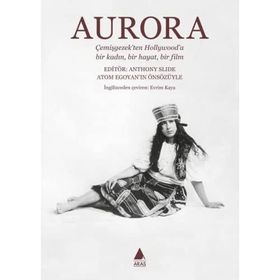 Aurora: Çemişgezek'ten Hollywood'a Bir Kadın Bir Hayat Bir Film