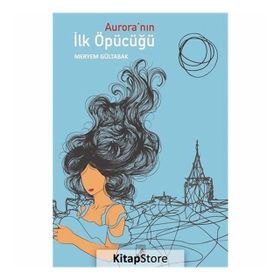 Auroranın İlk Öpücüğü - Meryem Gültabak