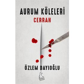 Aurum Köleleri - Cerrah - Özlem Dayıoğlu