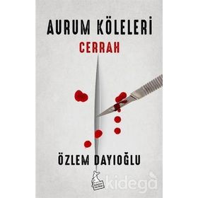 Aurum Köleleri - Cerrah - Özlem Dayıoğlu