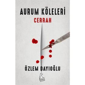 Aurum Köleleri - Cerrah - Özlem Dayıoğlu