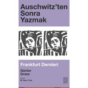 Auschwitz'ten Sonra Yazmak - Günter Grass
