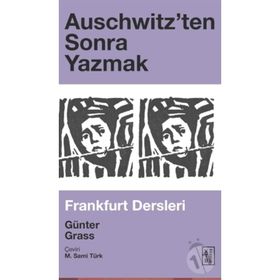 Auschwitz'ten Sonra Yazmak - Günter Grass