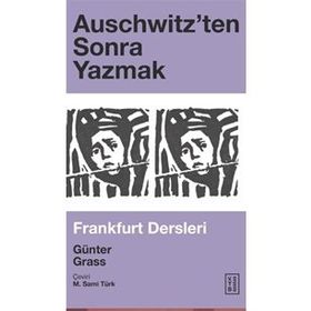 Auschwitz'ten Sonra Yazmak - Günter Grass