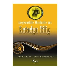 AUSGEWAEHLTE ABSCHNITTE AUS KUTADGU BILIG - ZEYNEP ÜSTÜN