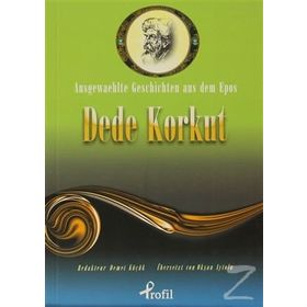 AUSGEWAEHLTE GESCHICTEN AUS DEM EPOS DEDE KORKUT - DEMET KÜÇÜK