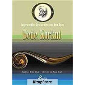 AUSGEWAEHLTE GESCHICTEN AUS DEM EPOS DEDE KORKUT - DEMET KÜÇÜK