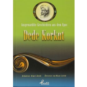 AUSGEWAEHLTE GESCHICTEN AUS DEM EPOS DEDE KORKUT - DEMET KÜÇÜK
