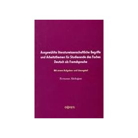 AUSGEWAHLT LITERATURWISSENSCHAFTLICHE BEGRIFFE UND ARBEITSTHEMEN FÜR STUDIERENDE DES FACHES DEUTSC - FERUZAN AKDOĞAN