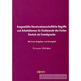 AUSGEWAHLT LITERATURWISSENSCHAFTLICHE BEGRIFFE UND ARBEITSTHEMEN FÜR STUDIERENDE DES FACHES DEUTSC - FERUZAN AKDOĞAN