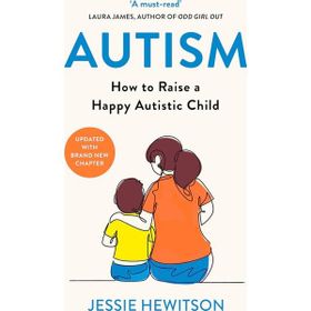 Autism: How to Raise a Happy Autistic Child