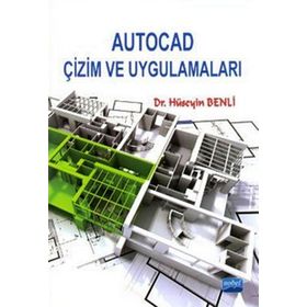 AUTOCAD ÇIZIM VE UYGULAMALARI - HÜSEYIN BENLI
