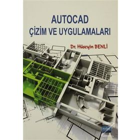 AUTOCAD ÇIZIM VE UYGULAMALARI - HÜSEYIN BENLI