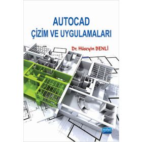 AUTOCAD ÇIZIM VE UYGULAMALARI - HÜSEYIN BENLI