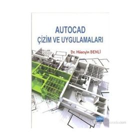 AUTOCAD ÇIZIM VE UYGULAMALARI - HÜSEYIN BENLI