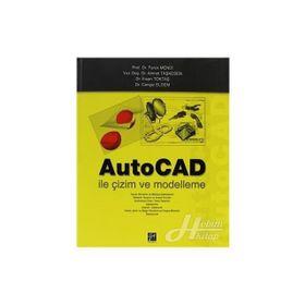 AUTOCAD İLE ÇİZİM VE MODELLEME - ABDULKADIR GÜLLÜ;MAHMUT GÜLESİN;ÖZKAN AVCI;GÖKALP AKDOĞAN