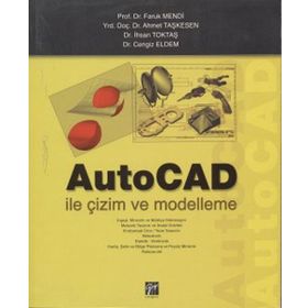 AUTOCAD İLE ÇİZİM VE MODELLEME - ABDULKADIR GÜLLÜ;MAHMUT GÜLESİN;ÖZKAN AVCI;GÖKALP AKDOĞAN