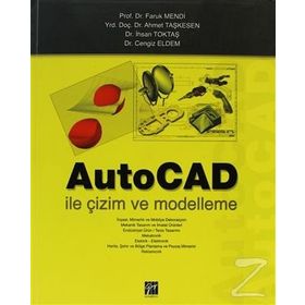 AutoCAD ile Çizim ve Modelleme - Cengiz Eldem İhsan Toktaş Faruk Mendi Ahmet Taşkesen