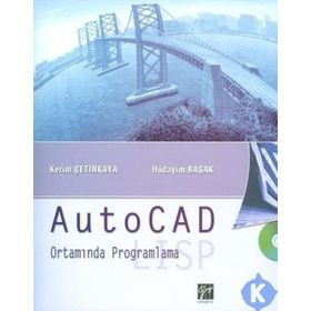AUTOCAD ORTAMINDA PROGRAMLAMA LISP - KERIM ÇETİNKAYA, HÜDAYİM BAŞAK