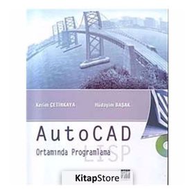 AUTOCAD ORTAMINDA PROGRAMLAMA LISP - KERIM ÇETİNKAYA, HÜDAYİM BAŞAK