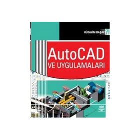 AUTOCAD VE UYGULAMALARI - HÜDAYİM BAŞAK