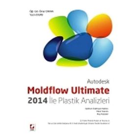Autodesk Moldflow Ultimate 2014 ile Plastik Analizleri - Yasin Kavak Ömer Erkan