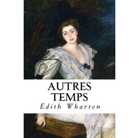 Autres Temps - Edith Wharton