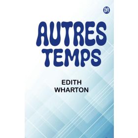 Autres Temps - Edith Wharton
