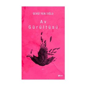 Av Gürültüsü - Sevgi Yerlioğlu