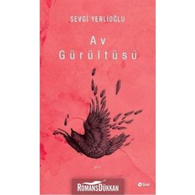 Av Gürültüsü - Sevgi Yerlioğlu