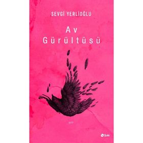 Av Gürültüsü - Sevgi Yerlioğlu