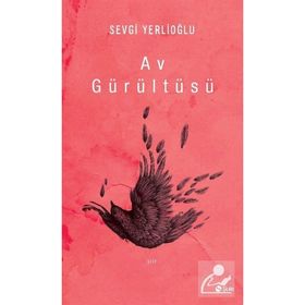 Av Gürültüsü - Sevgi Yerlioğlu