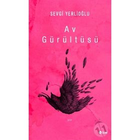 Av Gürültüsü - Sevgi Yerlioğlu