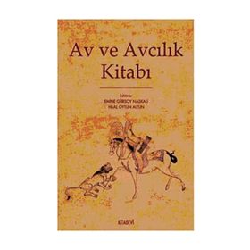 AV VE AVCILIK KİTABI - EMINE GÜRSOY NASKALI; HILAL OYTUN ALTUN