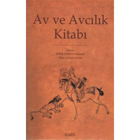 AV VE AVCILIK KİTABI - EMINE GÜRSOY NASKALI; HILAL OYTUN ALTUN